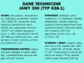 Dane techniczne Jawy 350 (Typ 638-1): silnik dwucylindrowy, moc 19 kW, podwozie z ramą kołyskową, hamulce bębnowe, wymiary i masy.