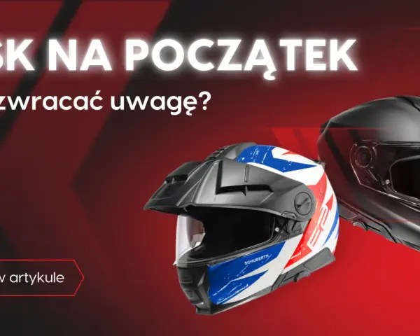 Jaki kask motocyklowy na początek? Poradnik wyboru i bezpieczeństwa